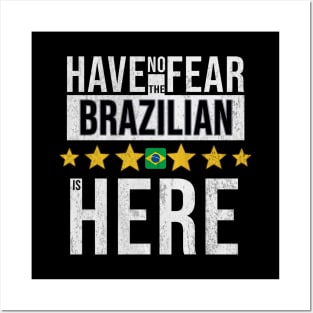 Have No Fear The Brazilian Is Here - Gift for Brazilian From Brazil Posters and Art